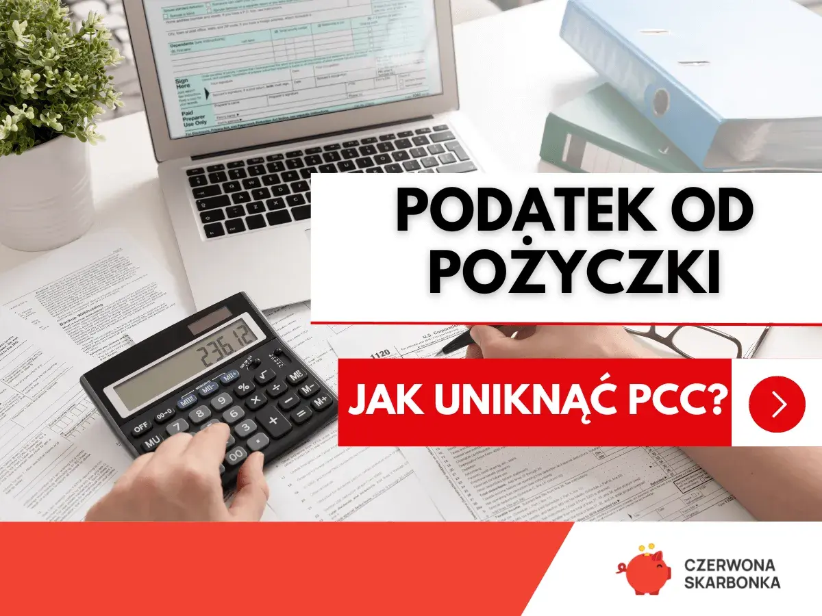 Podatek od pożyczki – dowiedz się, jak uniknąć PCC. Kalkulator, dokumenty i porady finansowe.