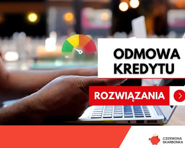 Czysty BIK nie gwarantuje kredytu. Odmowa kredytu? Sprawdź rozwiązania.